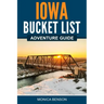 Iowa Bucket List Adventure Guide