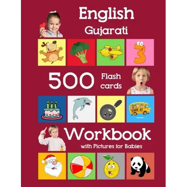 English Gujarati 500 Flashcards Workbook with Pictures for Babies: Learning homeschool frequency words flash cards and workbook for child toddlers pre