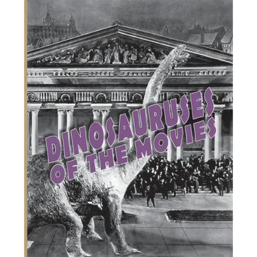 Dinosauruses of the Movies