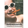 Hollywoodaholic: Confessions of a Screenwriter