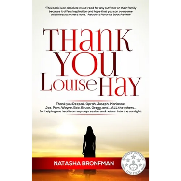 Thank You Louise Hay: Thank you Deepak, Oprah, Joseph, Marianne, Joe, Pam, Wayne, Bob, Bruce, Gregg, and...ALL the others...for helping me h