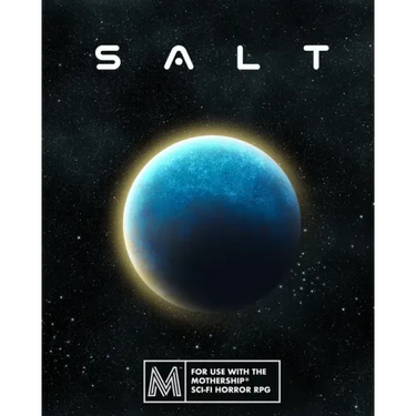Salt: A Sci-Fi Horror RPG Module