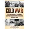 Cold War: A Captivating Guide to the Cold War and Space Race Between the United States and Soviet Union
