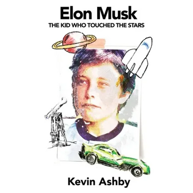 Elon Musk the Kid Who Touched the Stars