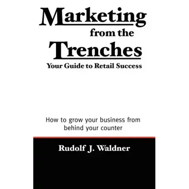 Marketing from the Trenches: Your Guide to Retail Success