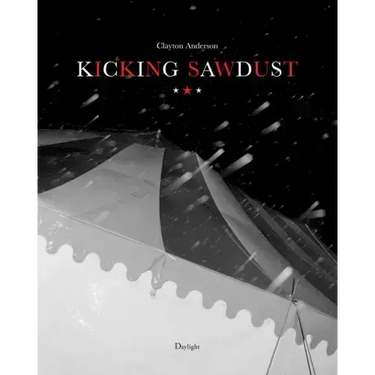 Kicking Sawdust: Running Away with the Circus and Carnival