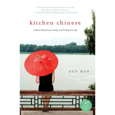 Kitchen Chinese: A Novel about Food, Family, and Finding Yourself