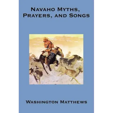Navaho Myths, Prayers, and Songs