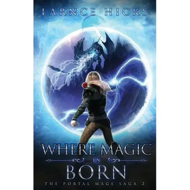 Where Magic is Born: An Epic Fantasy Adventure