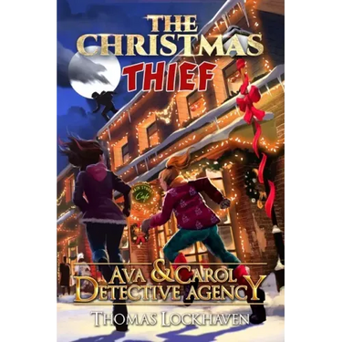 The Christmas Thief (Book 9): Ava & Carol Detective Agency