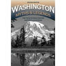 Washington Myths and Legends: The True Stories behind History's Mysteries