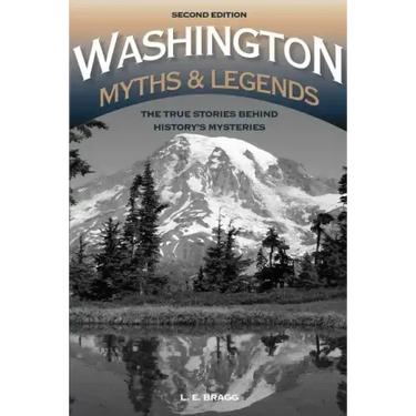 Washington Myths and Legends: The True Stories behind History's Mysteries