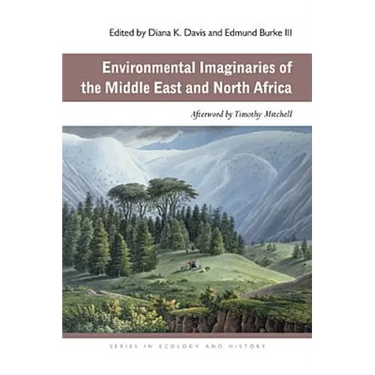 Environmental Imaginaries of the Middle East and North Africa