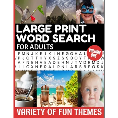 Large Print Word Search for Adults Variety of Fun Themes: Word Find Puzzle Book Contains Mixture of Topics from All Over Our World - Full Page Puzzles