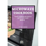 Microwave Cookbook 2022: Tasty Homemade Meals Quick and Easy