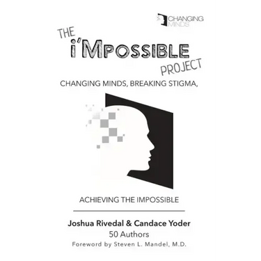 The i'Mpossible Project: Changing Minds, Breaking Stigma, Achieving the Impossible