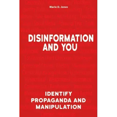 Disinformation and You: Identify Propaganda and Manipulation