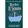 Murder, It Seams: A Knitorious Murder Mystery