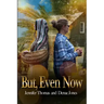 But, Even Now