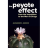 The Peyote Effect: From the Inquisition to the War on Drugs