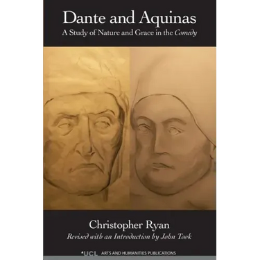 Dante and Aquinas: A Study of Nature and Grace in the Comedy