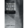 The Missing Thumb Killer: And Other Quirky Tales from the Early Days of Law and Enforcement in Oregon