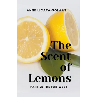 The Scent of Lemons, Part 2: The Far West