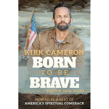 Born to Be Brave: How to Be a Part of America's Spiritual Comeback