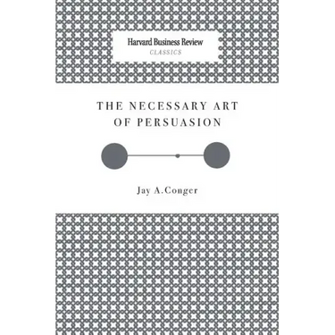 The Necessary Art of Persuasion
