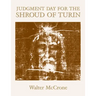 Judgment Day for the Shroud of Turin