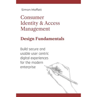 Consumer Identity & Access Management: Design Fundamentals