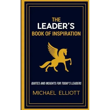 The Leader's Book of Inspiration: Quotes and Insights for Today's Leaders
