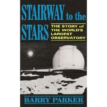 Stairway to the Stars: The Story of the World'slargest Observatory