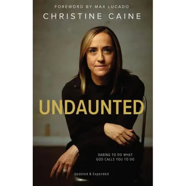 Undaunted: Daring to Do What God Calls You to Do