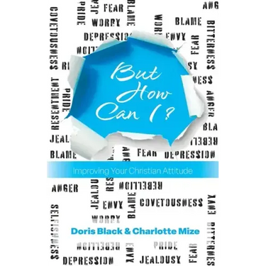 But How Can I?: Improving Your Christian Attitude