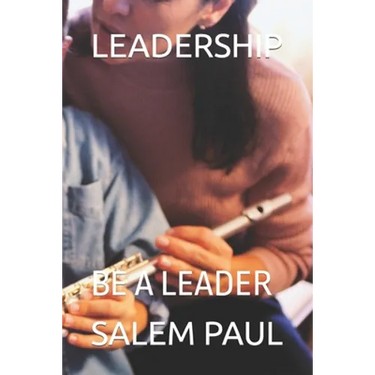 Leadership: Be a Leader