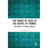 The Words of Jesus in the Gospel of Thomas: The Genesis of a Wisdom Tradition