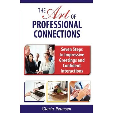 The Art of Professional Connections: Seven Steps to Impressive Greetings and Confident Interactions