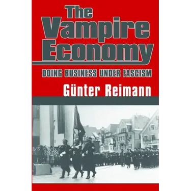 Vampire Economy: Doing Business Under Fascism