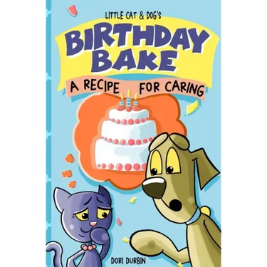 Little Cat & Dog's Birthday Bake: A Recipe for Caring