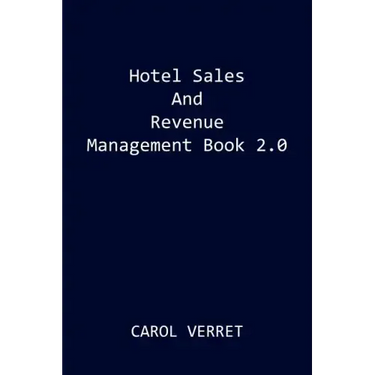 Hotel Sales and Revenue Management Book 2.0