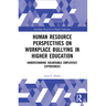 Human Resource Perspectives on Workplace Bullying in Higher Education: Understanding Vulnerable Employees' Experiences