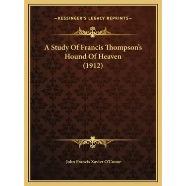 A Study Of Francis Thompson's Hound Of Heaven (1912)