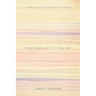 Contemplative Prayer: A Theology for the Twenty-First Century