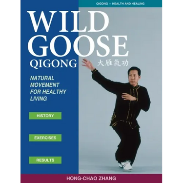 Wild Goose Qigong: Natural Movement for Healthy Living