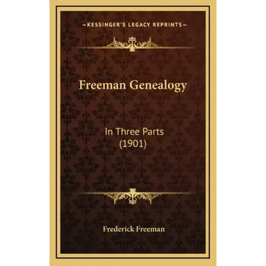 Freeman Genealogy: In Three Parts (1901)
