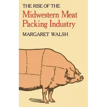 The Rise of the Midwestern Meat Packing Industry