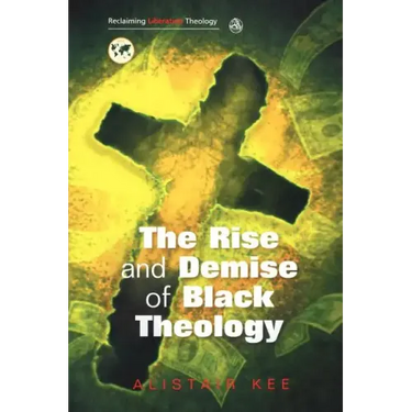 Rise and Demise of Black Theology