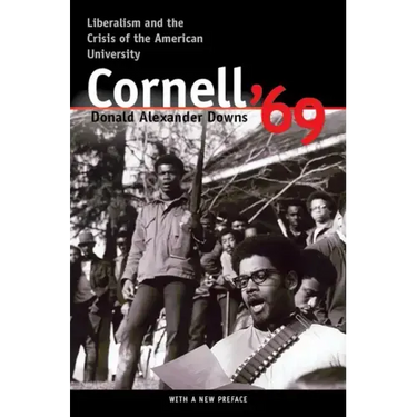 Cornell '69: Liberalism and the Crisis of the American University