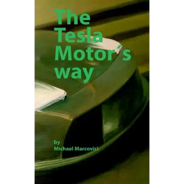 The Tesla Motor´s way: How to build a car manufacturer from scratch